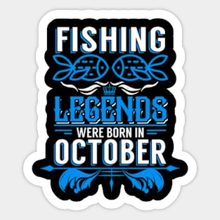 Fishing Legends Were Born In October Sticker